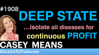 CASEY MEANS | DEEP STATE …isolate all diseases for continuous PROFIT