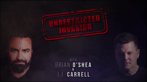 UNRESTRICTED INVASION E42S2: "Why Is the Invasion Being Allowed?" w/ JJ Carrell
