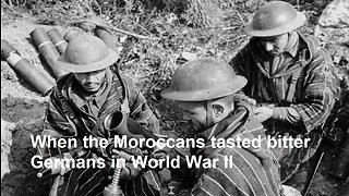 When the Moroccans tasted bitter Germans in World War II