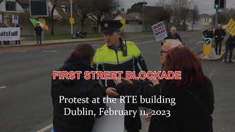 FIRST STREET BLOCKADE - Protest at the RTE building