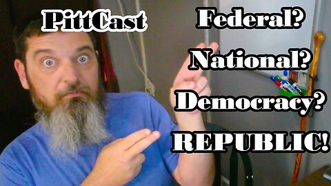 PittCast: Objections Outlined and Dismissed; Defining The System; The Federalist Papers 36-40