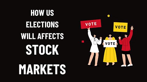 Election Impact: Why You Don't Know How USA Elections Swing Global Stock Markets
