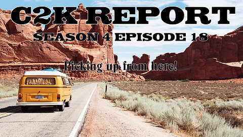 C2K Report S4 E018: Picking up from here!