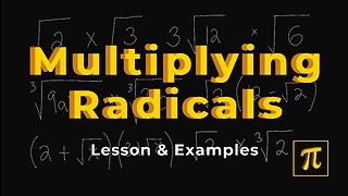 How to MULTIPLY Radicals? - A lot of practice examples here!