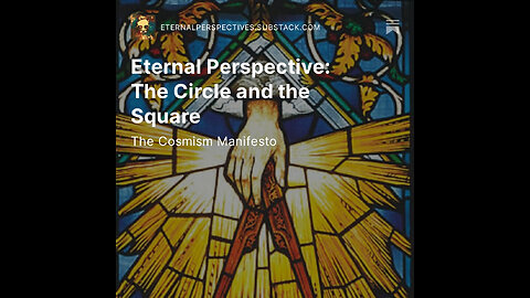 Eternal Perspectives - Ep.8 - The Circle and the Square
