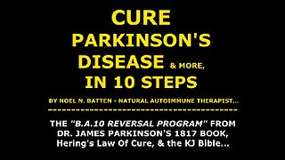 Cure Parkinson's Disease - & More - In 10 Steps & Stop Big-pharma From Destroying Lives.