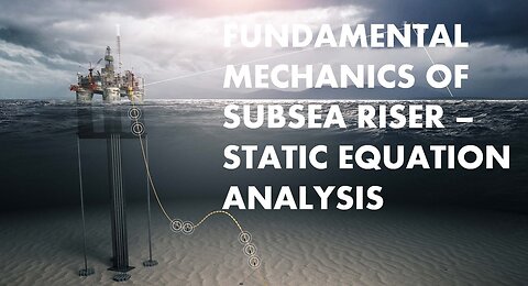 Fundamental Mechanics of Subsea Riser - Static Equation Analysis Online Course