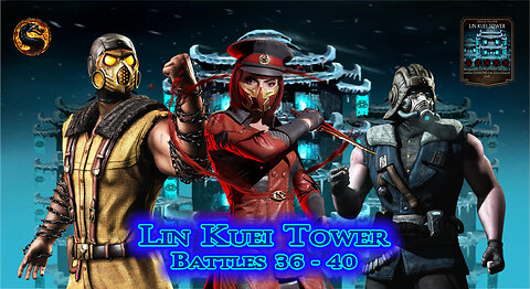 MK Mobile. LIN KUEI Tower Battles 36 - 40