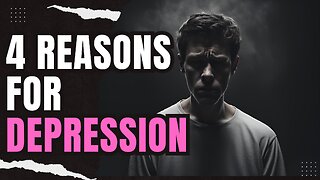 4 reasons for depression