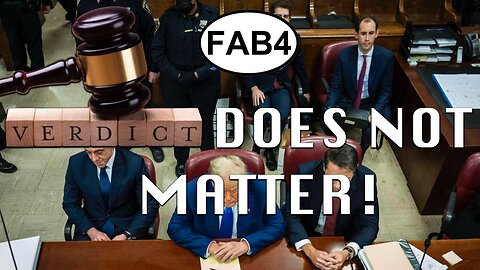 FAB FOUR - Verdict: Guilty! IT DOES NOT MATTER!