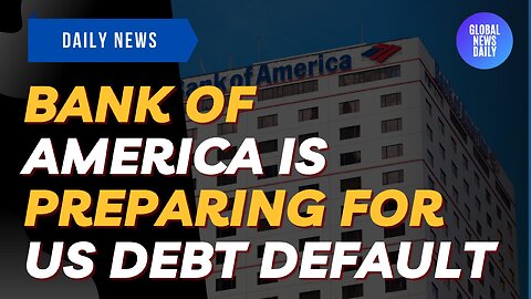 Bank of America Is Preparing For US Debt Default