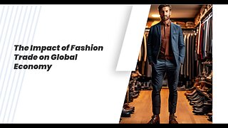 The Global Fashion Phenomenon: How Trade Shapes the Industry