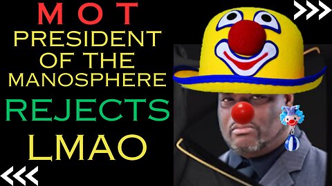 MOT - President of the Manosphere Rejects, LMAO!!