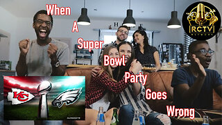 “When a Super Bowl Party (and guest) Goes Wrong!!!