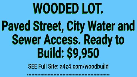 Wild and wooded Custom home building Your own hideaway