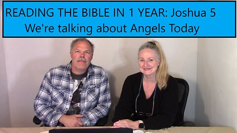 Reading the Bible in 1 Year - Joshua Chapter 5 - Angels...?