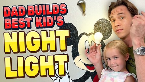 Dad builds best Night-Light for his kids!