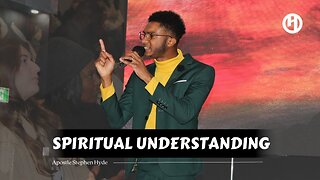 Spiritual Understanding | Canada HUB Centre | Apostle Stephen Hyde