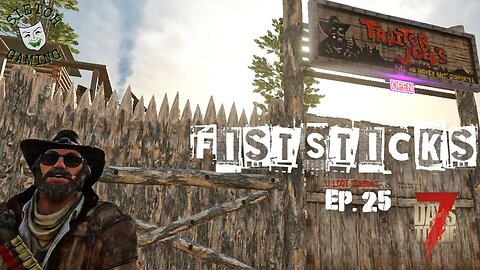 7 Days to Die - Fiststicks - Ep. 25 - The Desert Dash 5000