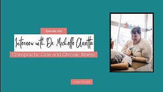 Interview With Dr. Michelle Arietta - Chiropractic Care and Chronic Illness