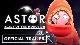 Astor: Blade of the Monolith - Official Launch Trailer