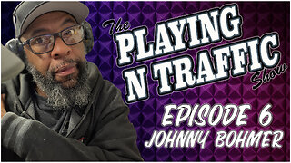 Playing N The Traffic - Episode 6