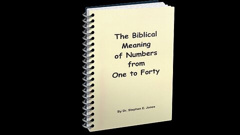 EL SIGNIFICADO BÍBLICO DE LOS NÚMEROS (Del 1 al 40) - Parte 1, Dr. Stephen Jones