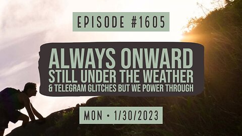 Owen Benjamin | #1605 Always Onward Still Under The Weather & Telegram Glitches But We Power Through