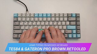 ASMR Typing Gateron PRO Brown Retooled & TES84 modded