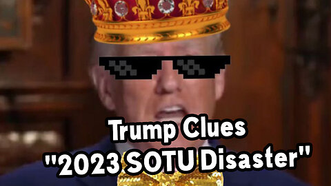 Trump Clues "2023 SOTU Disaster"