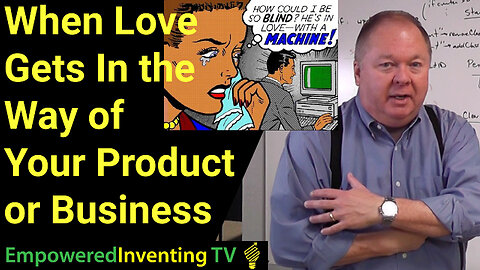 When Love Gets In the Way of Your Product or Business