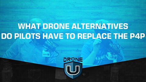 What drone alternatives do pilots have to replace the P4P?