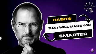 15 Habits that will make you SMARTER