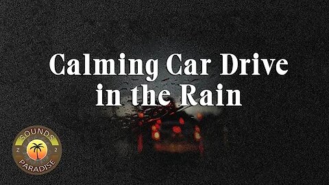Cozy Rainy Car Drive - Soothing Background Noise