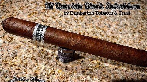 Mi Querida Black Sakakhan by Dunbarton Tobacco & Trust | Cigar Review