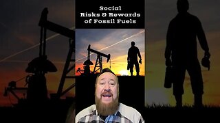 Social Risks and Rewards of Fossil Fuels