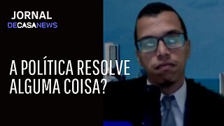 A política resolve alguma coisa?