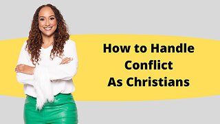 A Biblical Guide to Handle Conflict