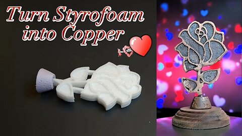 I Made a Copper Rose for my Valentine using a Styrofoam Pattern