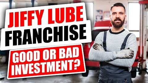Jiffy Lube Franchise Review- Good or Bad Investment?