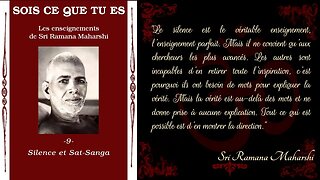 Ramana Maharshi - Sois ce que tu es - 9 - Silence et sat-sanga