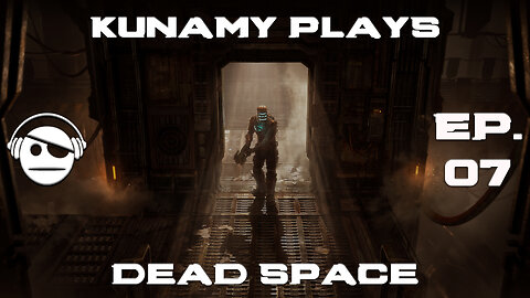 Dead Space Remake | Ep. 07 | Kunamy Master Plays