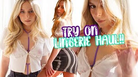 Lingerie to try on Haul and showcase Dawson
