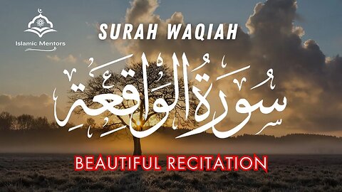 Surah Waqiah || (سورة الواقعة) || Most Heart Touching recitation of Quran || Islamic Mentors