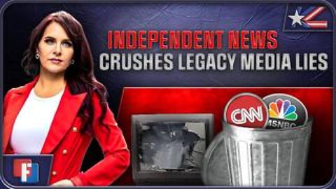 Independent News Crushes Legacy Media Lies