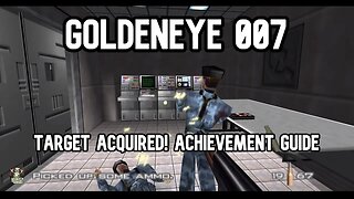 Goldeneye 007 Target Acquired! Achievement Guide