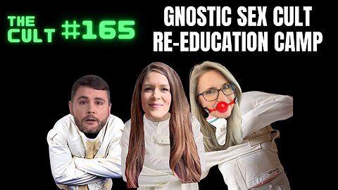 The Cult #165: Gnostic Sex Cult Re-Education Camp - Debunking James Lindsay and Lisa Logan's theory