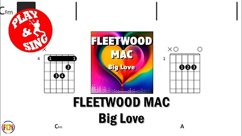 FLEETWOOD MAC Big Love FCN GUITAR CHORDS & LYRICS