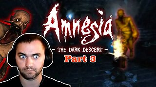 This Game Has MORE MONSTERS Than I Can COUNT | Amnesia: The Dark Descent - Part 3