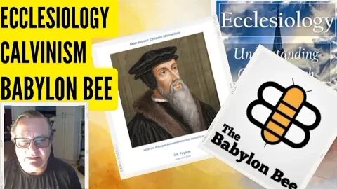 Ecclesiology, Calvinism and The Babylon Bee